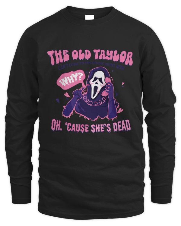 The Old Taylor Cant Come To The Phone Taylor Spooky Shirt Top Dark Color
