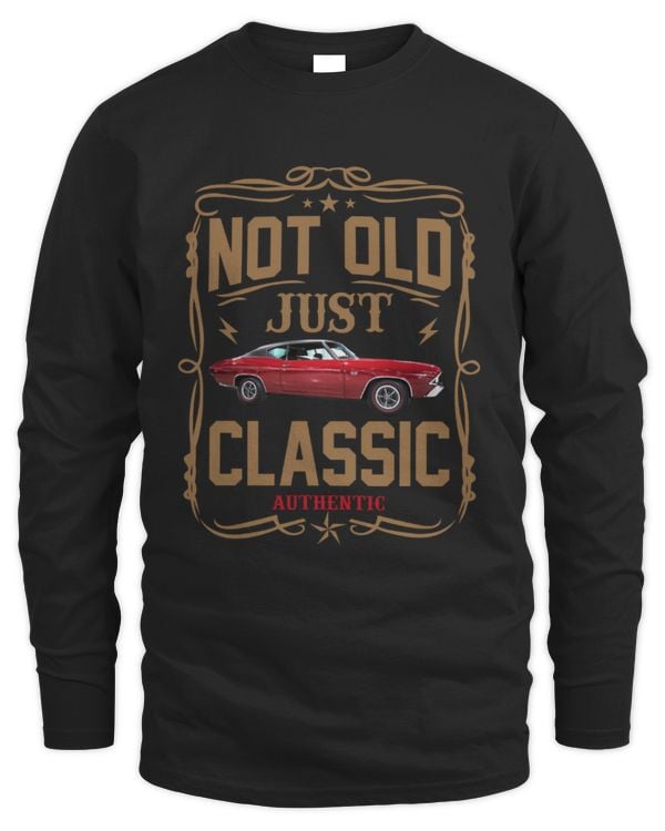 Not Old Just Classic Long Sleeved Shirt