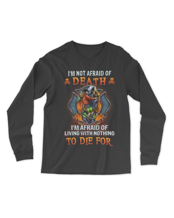Firefighter I_m Not Afraid Of Death Back