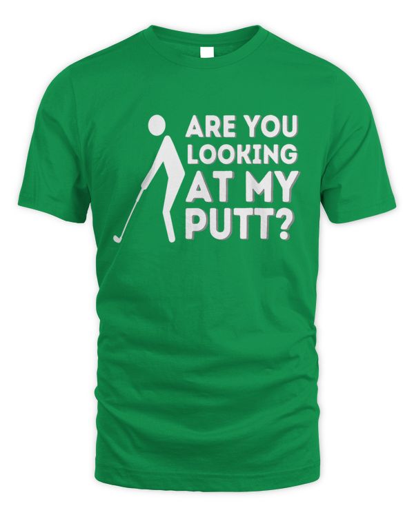 Are you looking at my putt