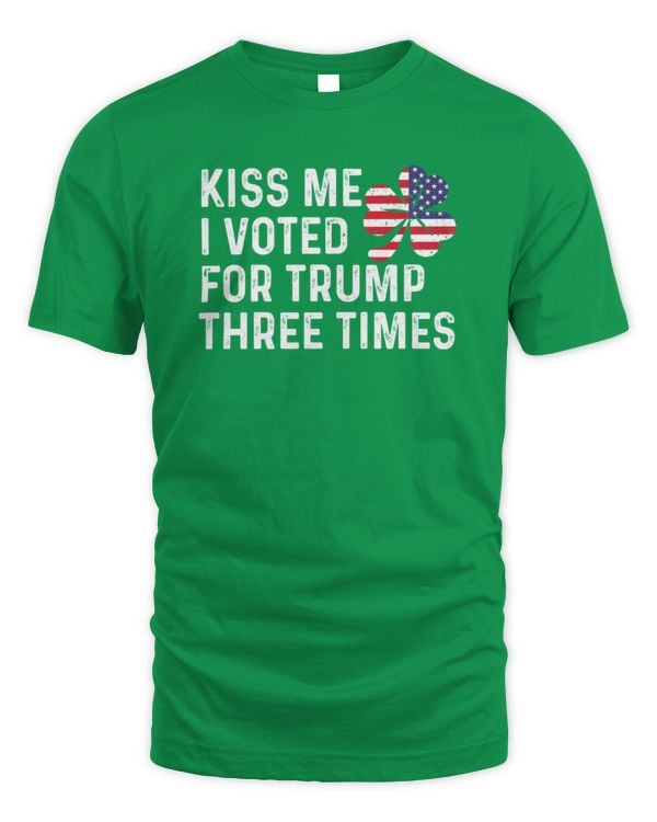 Kiss Me I Voted For Trump Three Times