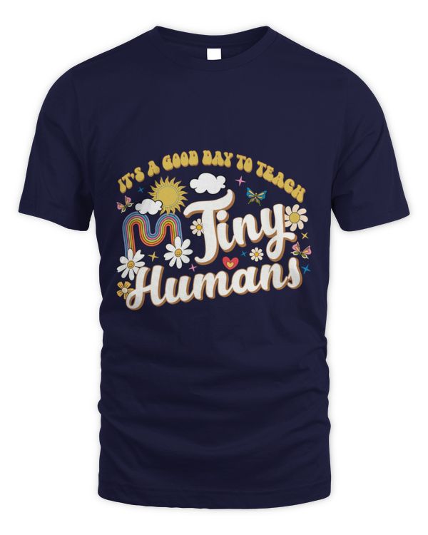 It's a good day to teach tiny humans teacher shirt
