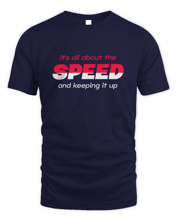It's all about speed men T-shirt
