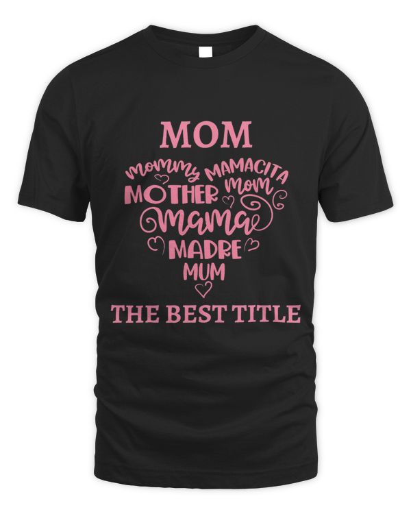 Mom The Best Title Madre Mum Mamacita Mommy Mama