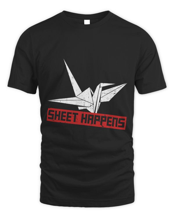Sheet happens Pun for a Paper Crane Lover