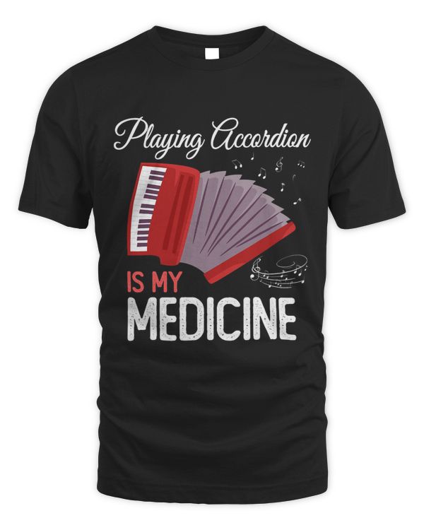 Playing Accordion Is My Medicine Accordionist
