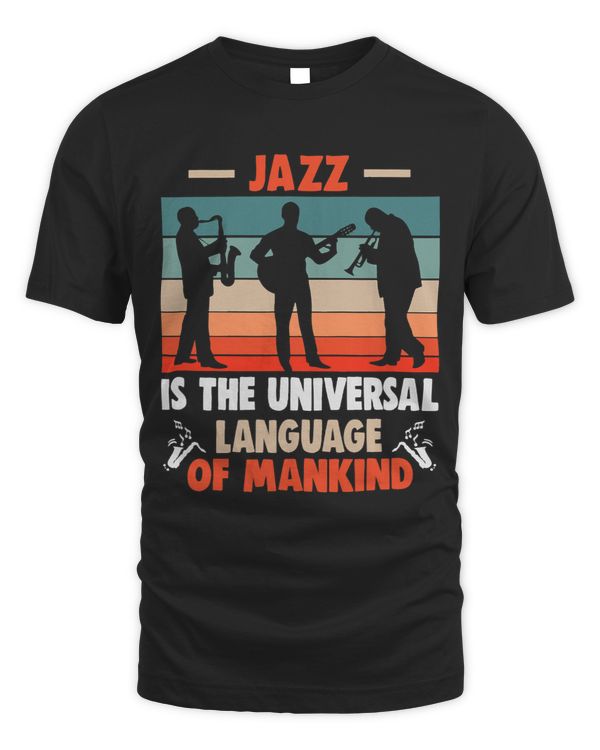 Jazz is the universal language of mankind Jazz