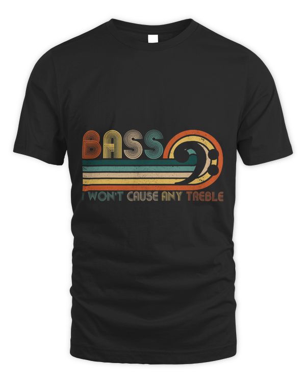 Funny Bass Player Saying I Wont Cause Any Treble Bassist