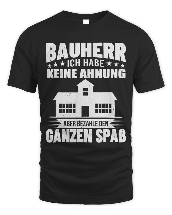 Mens Bauherr House Builder Building Start Construction Manager Construction Site Construction TShir