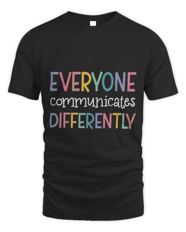 Everyone Communicate Differently Autism Special Ed Teacher