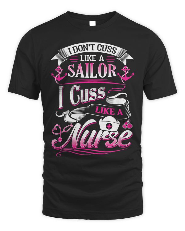 I Cuss Like A Nurse Hospital Rn Nursing Week Funny Men Women 1