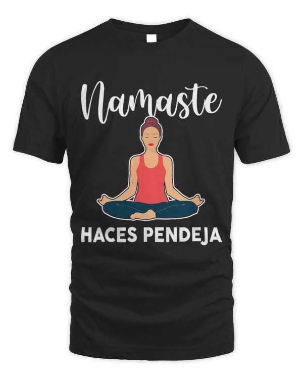 Spanish Yoga Lover Zen Meditation Yoga Namaste Haces Pendeja
