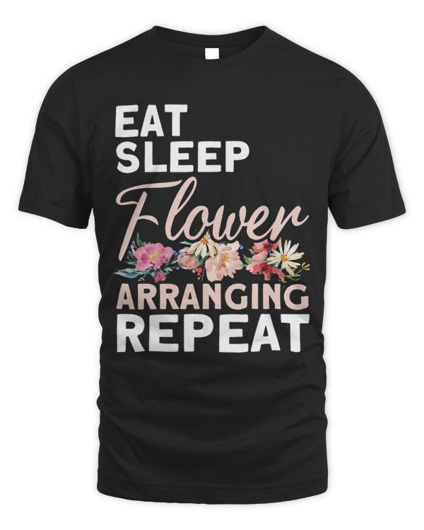 Florist Quote Eat Sleep Flower Arranging Repeat Florist