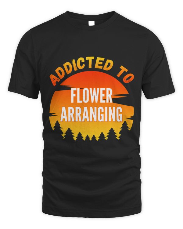 Flower Arranging Gift Addicted to Flower Arranging