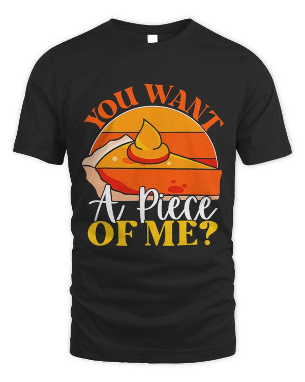 You Want A Piece Of Me Funny Pumpkin Slice Of Pie Holiday