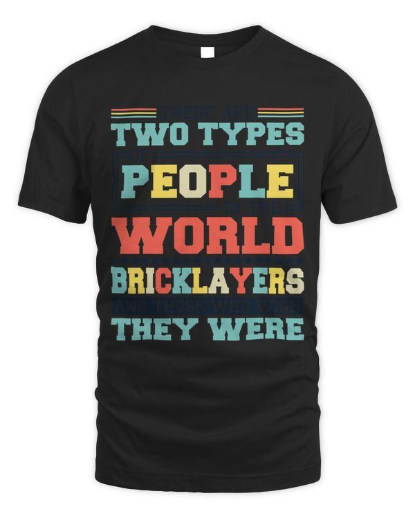 There Are Two Types Of People In This World Bricklayers 1