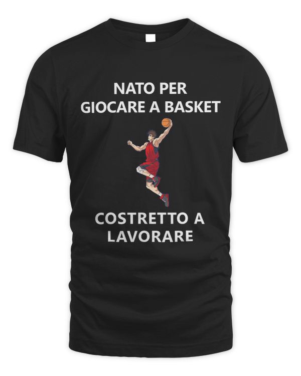 Basketball Lover Born to play basketball Forced to work Basketball