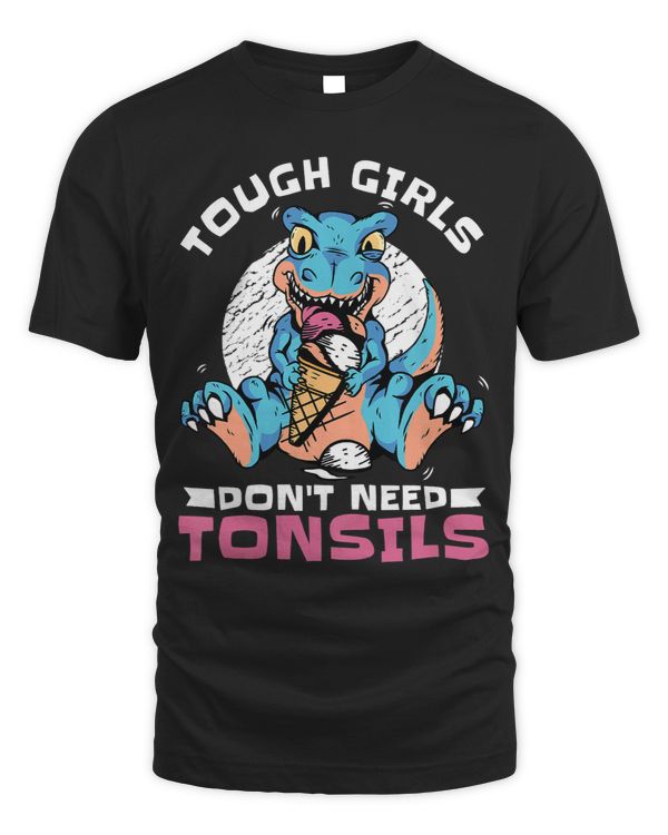 Kids Tough Girls Dont Need Tonsils TRex Tonsillectomy Recovery