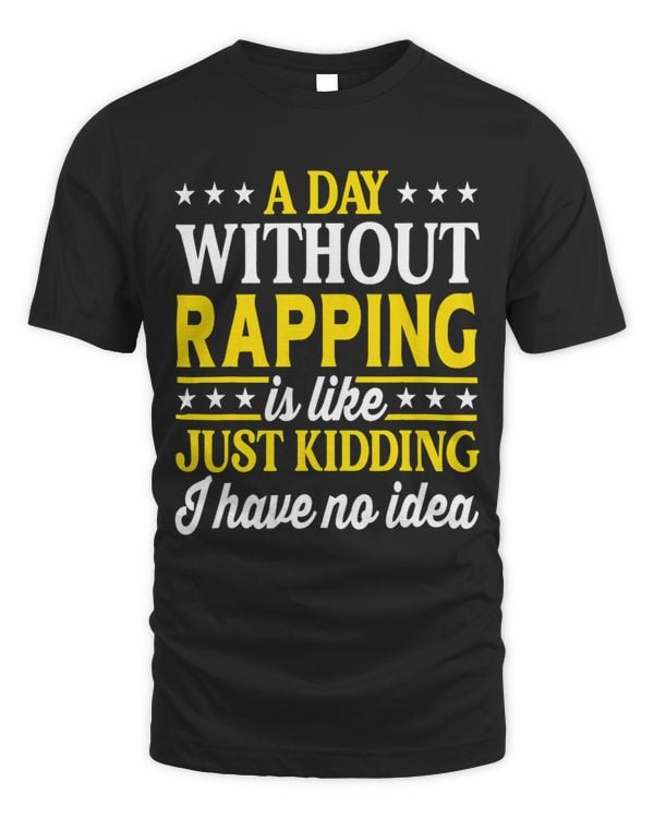 A Day Without Rapping Funny Rapper