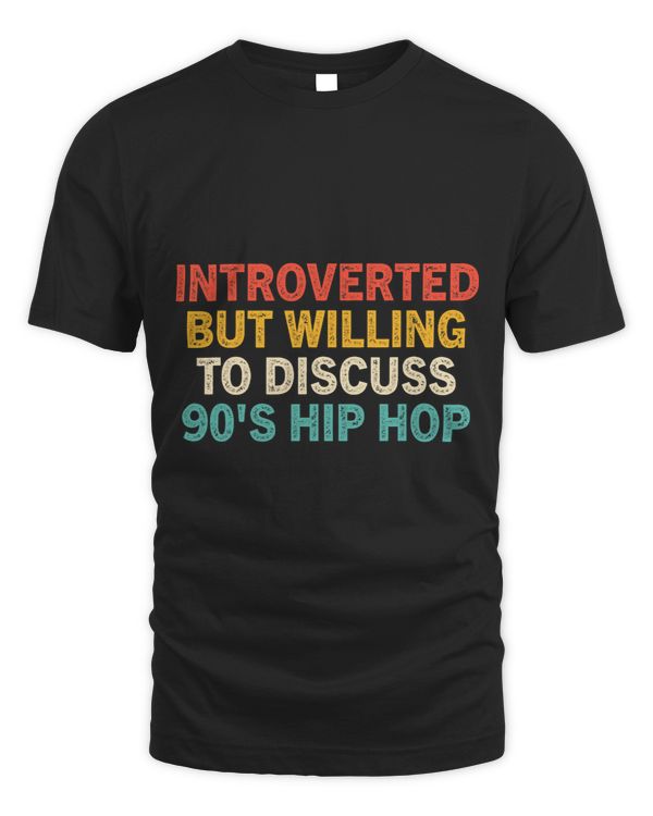 Introverted But Willing To Discuss 90s Hip Hop Vintage