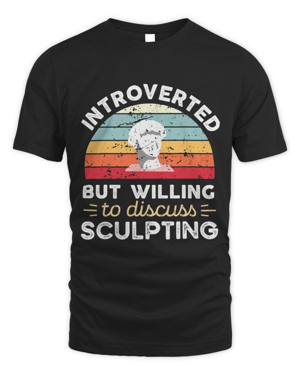 Introverted but willing to discuss Sculpting