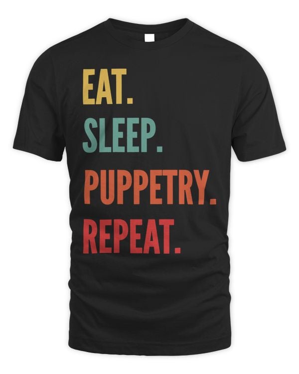 Funny Puppetry Gift Eat Sleep Puppetry Repeat