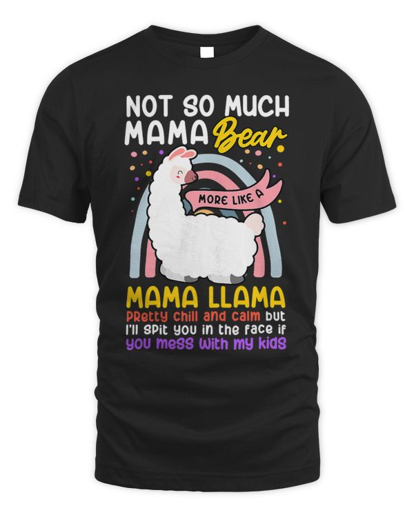 Funny Bear Womens Mama Llama Mom 1st Not Mother Bear Spitting Mess With My Kid Cute Bears