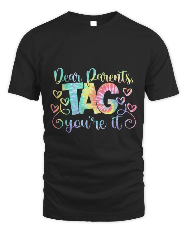 Dear Parents Tag Youre It Love Teachers Last Day Of School4 6