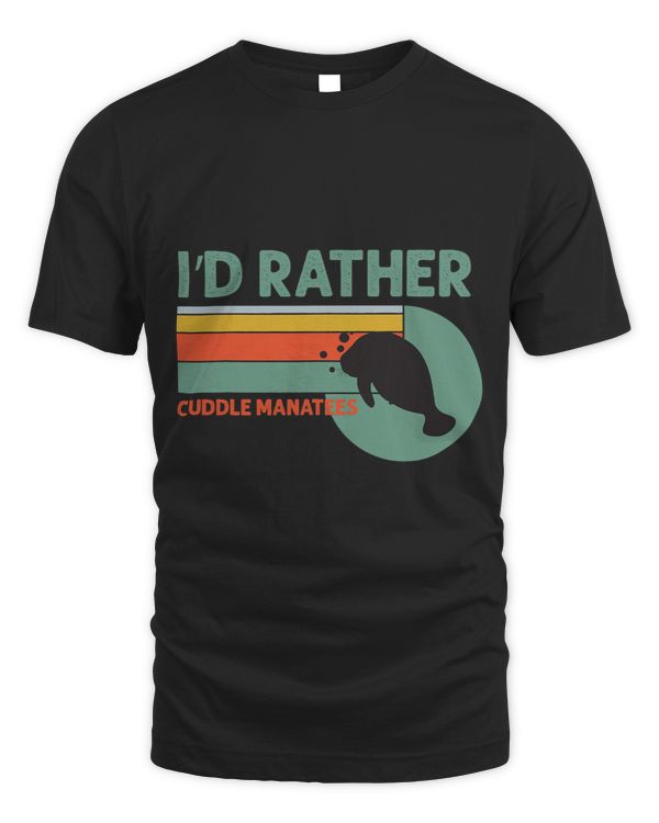 Id Rather Cuddle Manatees