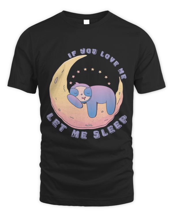 If You Love Me Let Me Sleep süßes Faulter