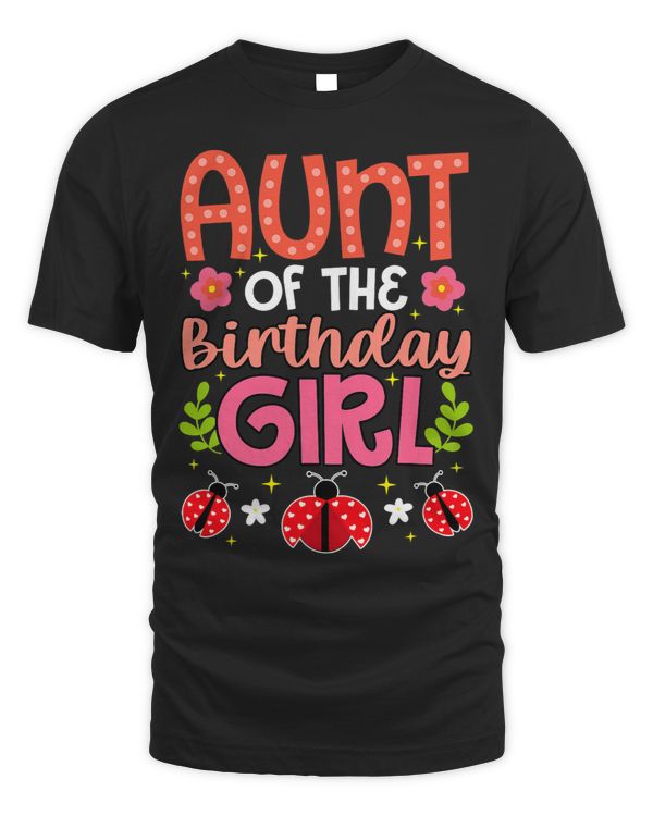 Lady Bug Aunt Of The Birthday Girl Ladybug Birthday Matching