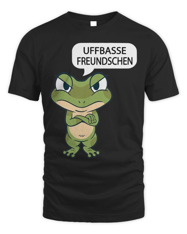 Funny Statement Frog Saying Uffbasse Freundschen Toad