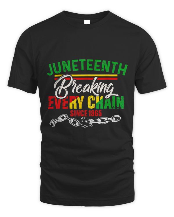 Breaking Every Chain 1865 Juneteenth