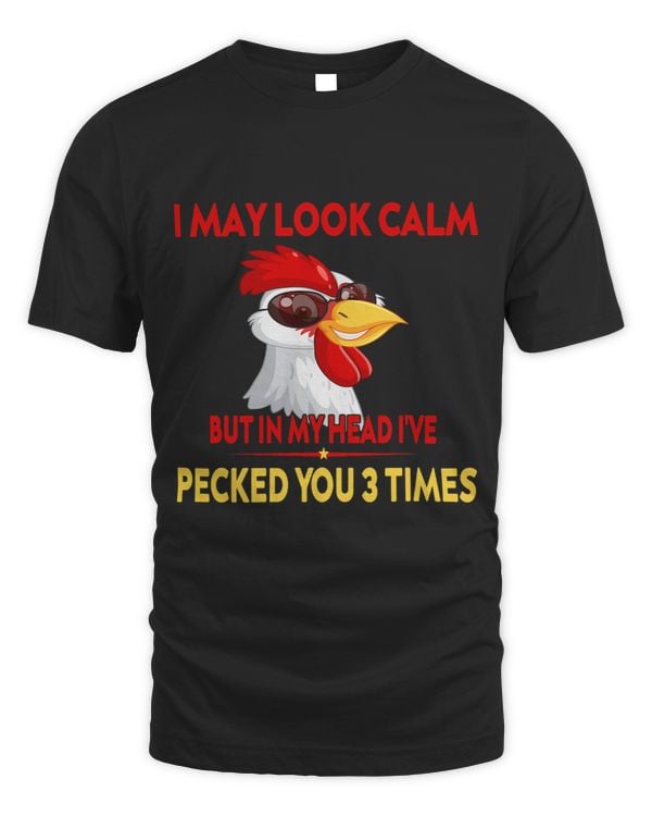 I May Look Calm But In My Head Ive Pecked You 3 Times 1