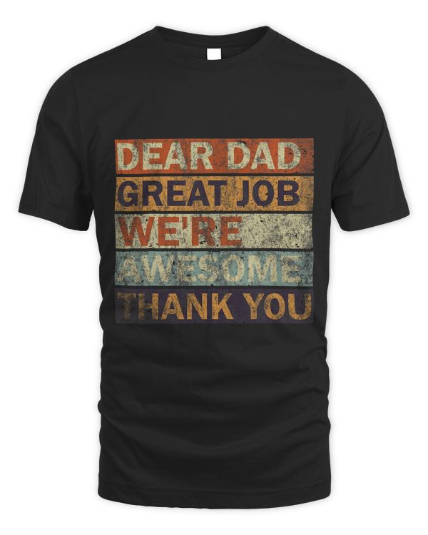 Dear Dad Great Job Were Awesome Thank You Vintage Father