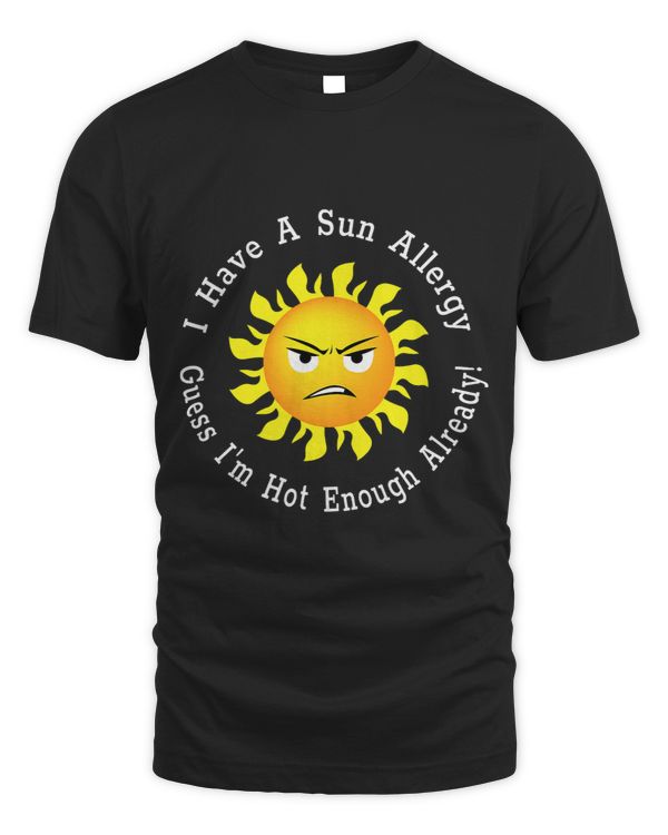 I Have A Sun Allergy Guess Im Hot Enough Already