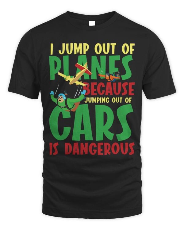 I JUMP OUT OF PLANES JUMPING OUT OF CARS IS DANGEROUS