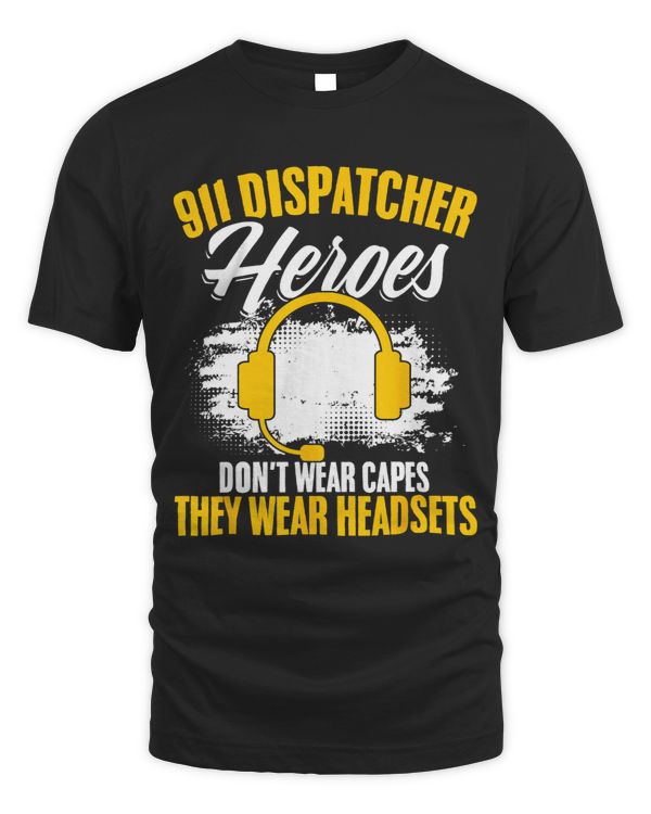 911 Dispatcher Dont Wear Capes They Wear Headsets