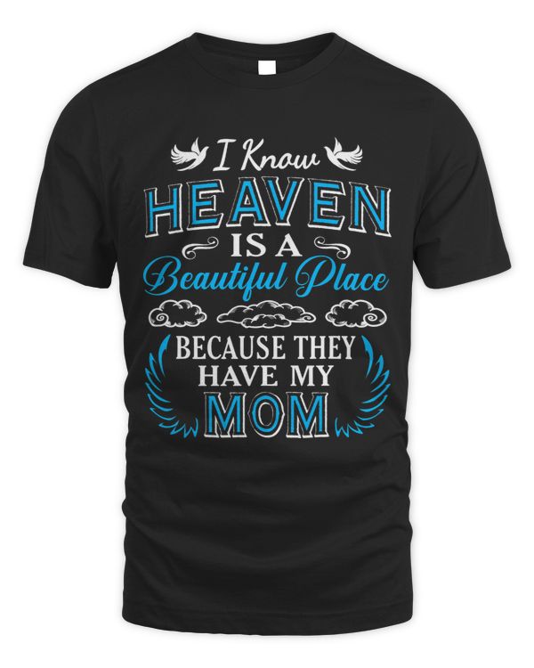 I Know Heaven Mom In Heaven Missing Mom Gift Mother Gift