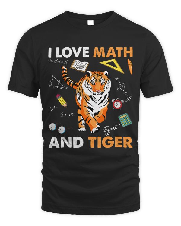I love Math And Tiger Funny Math Teachers 2Tiger Lovers
