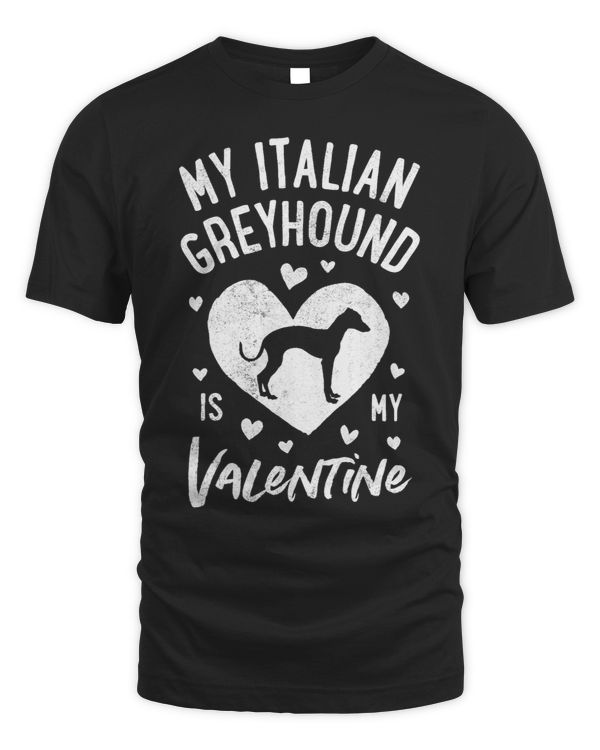 Dog Grayhound My Italian Greyhound Is My Valentine Valentines Day Dog Gift 68