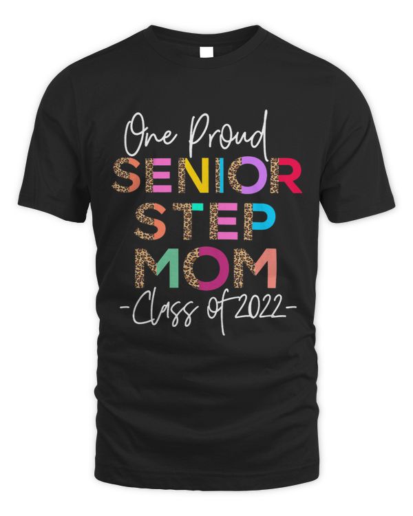 One Proud Senior Step Mom Class of 22 Senior Mom Gift