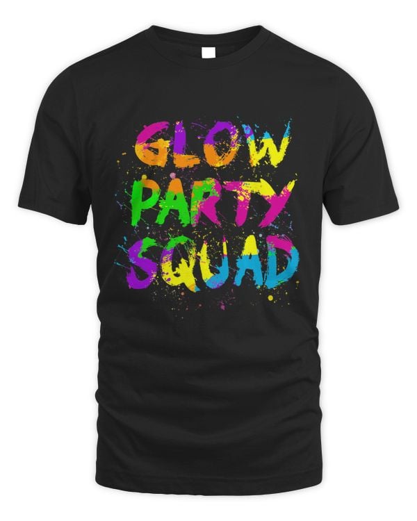 Glow Party Squad Paint Splatter Effect Neon Theme 80s Party