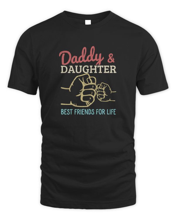 Daddy And Daughter Shirt, Father's Day Gift, Matching Father And Daughter Shirts, Best Friends For Life Shirt, Father's Day Shirt