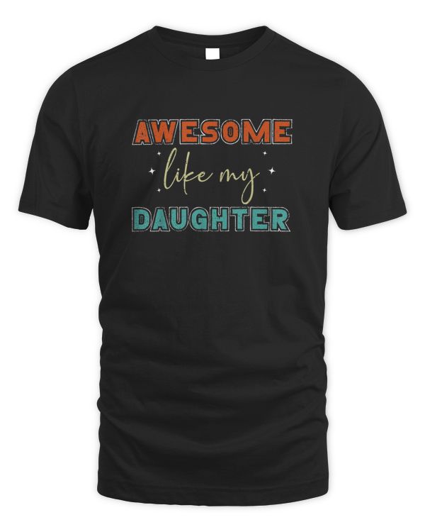 Awesome Like My Daughter - Funny Vintage Father Mom Dad Joke