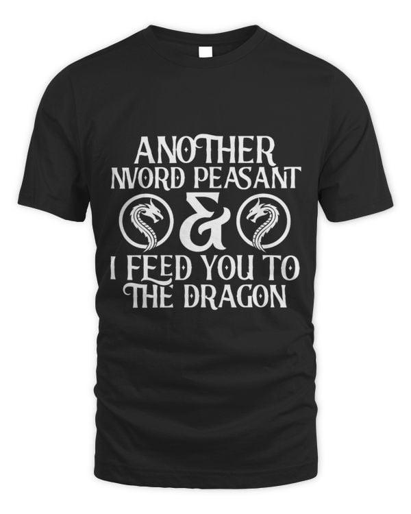 Dragons Renaissance Faire I feed You To The Dragon Ren Faire
