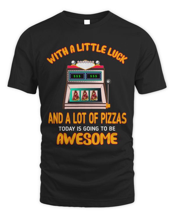 Funny Pizza Shirt Casino Slot Machine Gambling