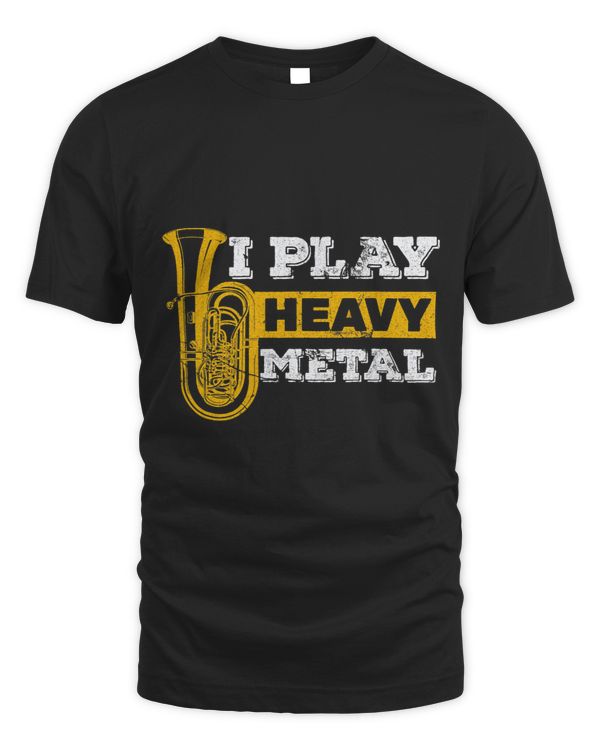 Funny Tuba Shirts I Play Heavy Metal Marching Band Tuba