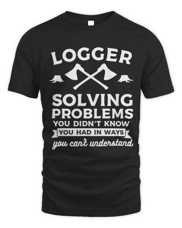 Logger Solving Problems You Didnt Know You Had Arborist