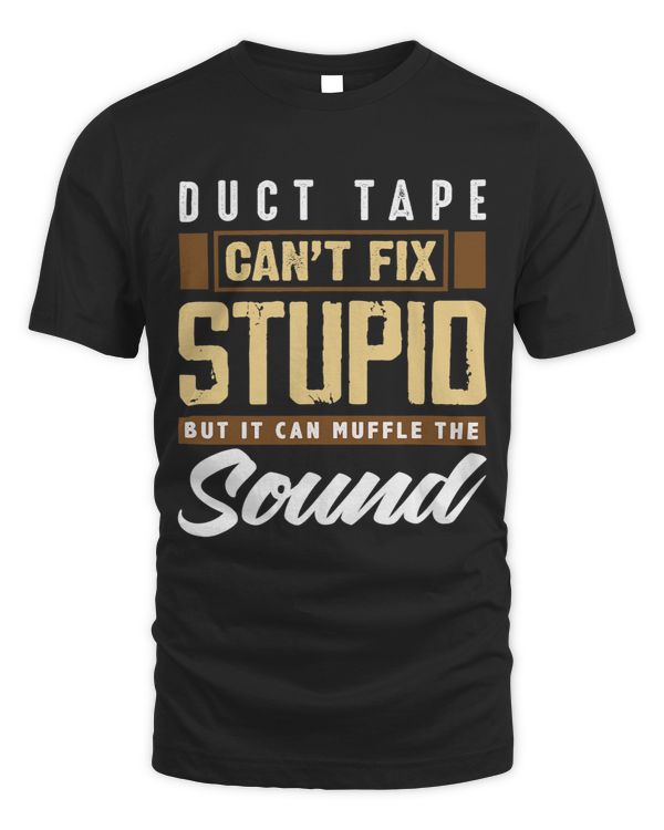 Duct Tape Cant Fix Stupid Funny Engineering